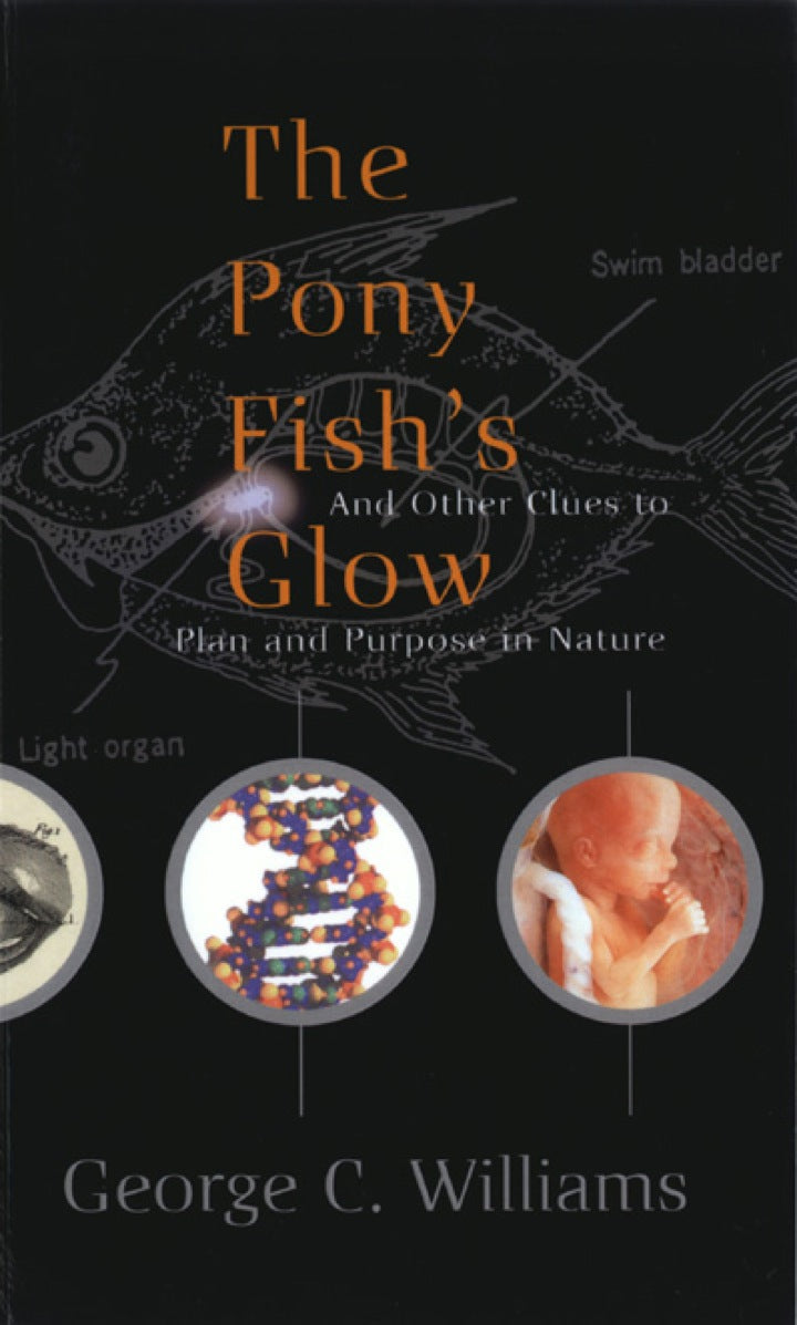 The Pony Fish's Glow And Other Clues To Plan And Purpose In Nature Hea